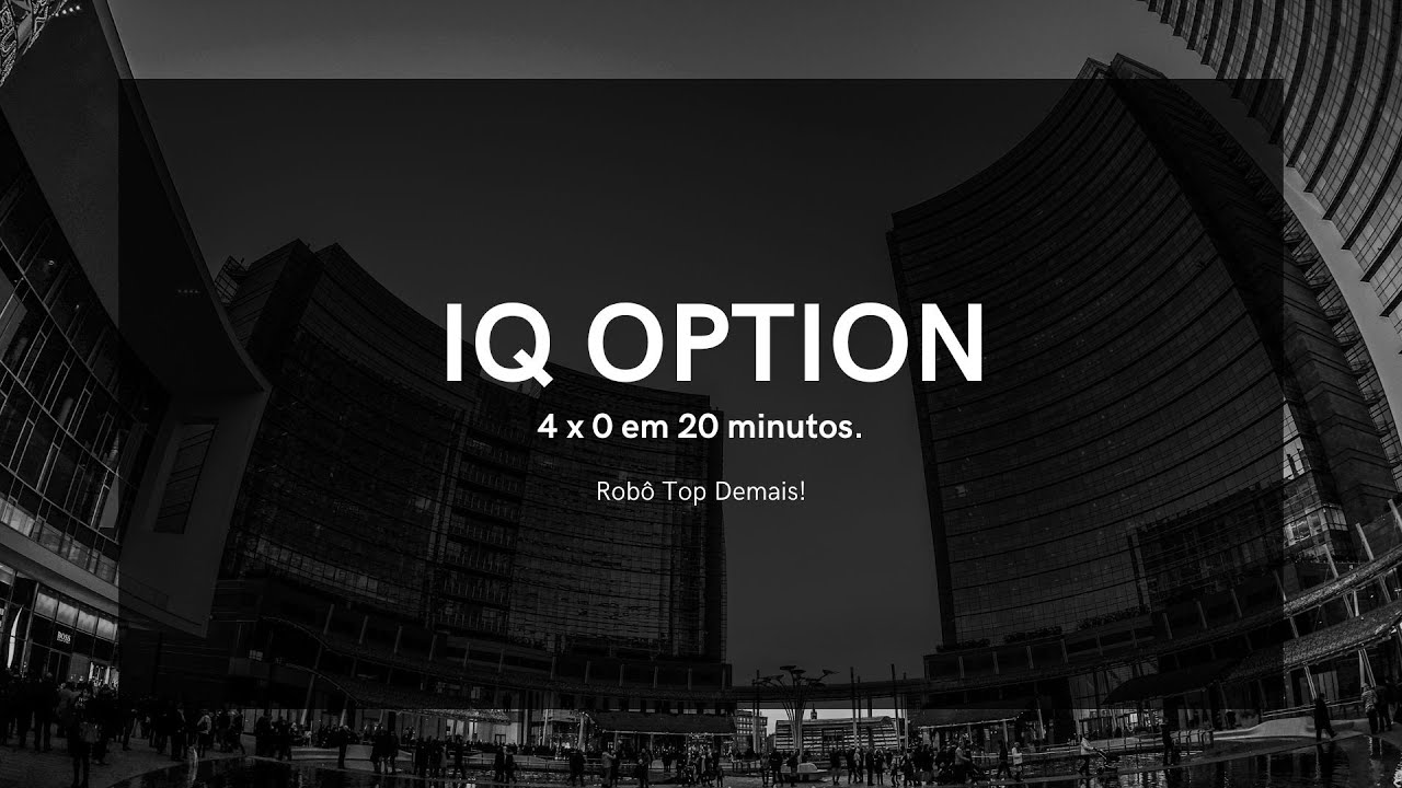 IQ Option: 4 x 0 em 20 minutos com um robô muito Top.