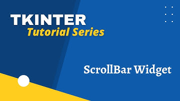 Tkinter Scrollbar Widget - Adding the Scrolling Mechanic to Widgets