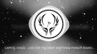 Download Lagu [Trap] Capital Kings - Live For the Drop (Matthew Parker's TRAP Remix) MP3