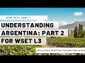 Understanding Argentina Part 2 for WSET L3 - Mendoza/Malbec including working written question