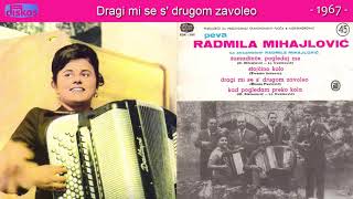 Radmila Mihajlovic - Dragi mi se s' drugom zavoleo - (Audio 1967)
