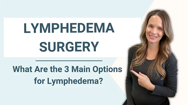 The 3 Main Surgery Options for Lymphedema Explained - DayDayNews