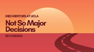 Med Mentor Mondays: Not So Major Decisions