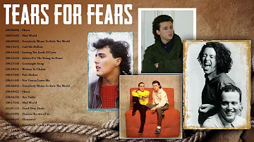 The Best Songs Of Tears For Fears -  Tears For Fears Greatest Hits Full Album 2022