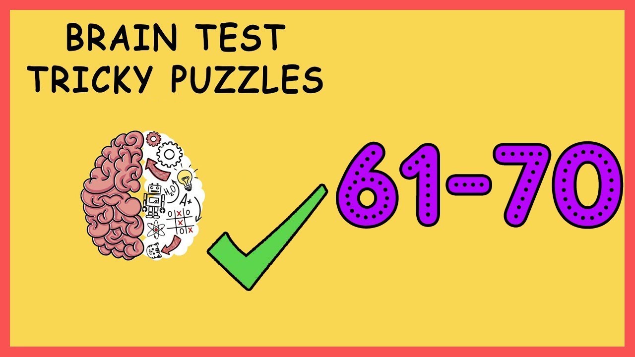 Brain Test Level 61, 62, 63, 64, 65, 66, 67, 68, 69, 70 Answers 