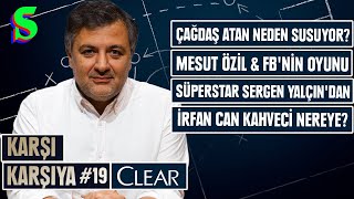 Mesut Özil'i Almak, Mandzukic Gelirse, Emre Kılınç'ın Önemi | Mehmet Demirkol'la Karşı Karşıya #19