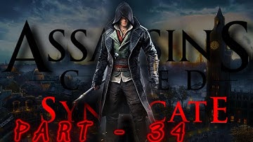 Assassins Creed Syndicate Gameplay/Walkthrough - No Commentary -  Part 34 (1080p 60fps on Ultra)