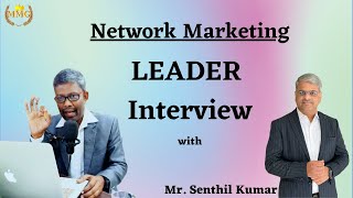 Mr. Senthil Kumar || Network Marketing Leader Interview networkmarketing success leader