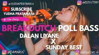 #breakdutch  #remix  #dalanliyane #sundaybest  POLL BASS -BREAKDUTCH 2020 - DJ RIZO DALAN LIYANE