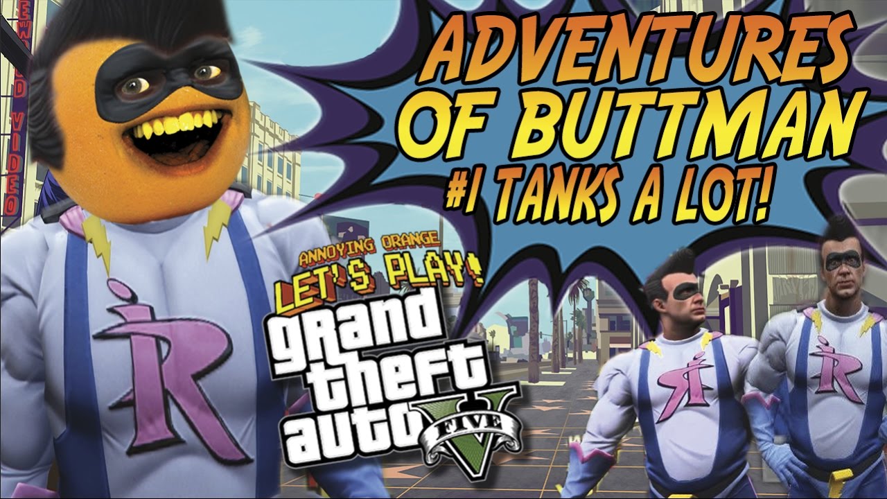 Adventures Of Buttman 1 Tanks A Lot Annoying Orange Gta V Youtube - adventures of buttman 21 roblox jailbreak annoying orange