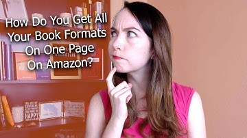 How do I get all my book formats to show up on one page on Amazon? | Amazon Author Central Tips
