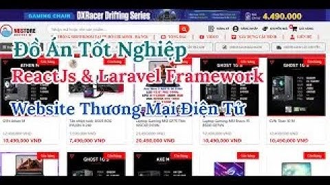 Source Code Đồ Án Tốt Nghiệp Website Bán Hàng Thương Mại Điện Tử Laravel Framework & ReactJS
