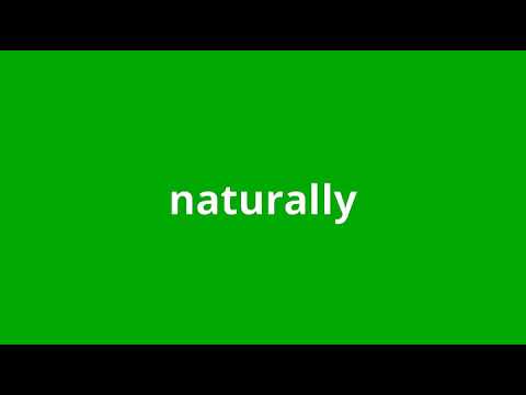 what is the meaning of naturally - YouTube
