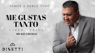 Mickey Taveras - Me Gustas Tanto (Official Lyric Video)