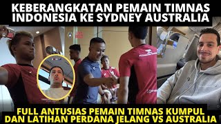 Keberangkatan Pemain Timnas Ke Sydney Full Antusias Pemain Latihan Gym Perdana Jelang Vs Australia
