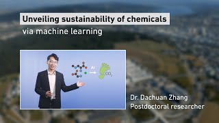 Dr. Dachuan Zhang: Unveiling sustainability of chemicals via machine learning