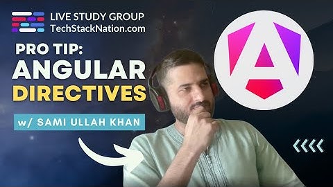 Quick Pro Tip: Angular Directives w/ Sami Ullah Khan