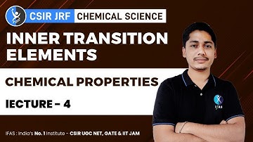 Chemical Properties CSIR NET | Inner Transition Elements in Chemistry