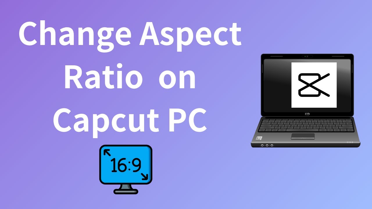 Computer Aspect R How to Change Aspect Ratio on CapCut for PC - YouTube