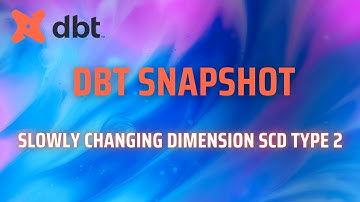 DBT Tutorial: Snapshot - SCD type 2 in DBT