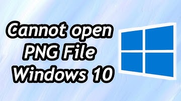 Fix Cannot open PNG File Windows 10 / 11
