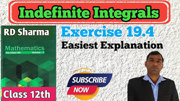 RD SHARMA EX 19.4 SOLUTION OF CHAPTER 19 INDEFINITE INTEGRALS CLASS 12