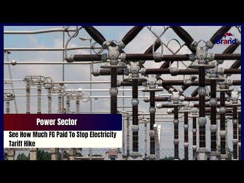 Power Sector: See How Much FG Paid To Stop Electricity Tariff Hike