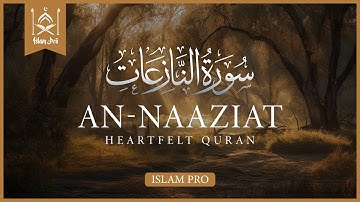 Surah Naziat - سورة النازعات |  Relaxing Calming HEART Touching Voice | Islam Pro