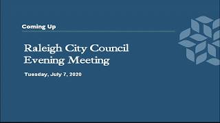 Raleigh City Council Evening Meeting - July 7, 2020