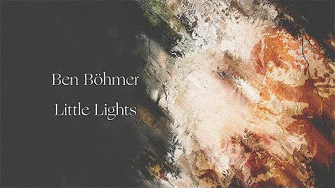 Ben Böhmer - Little Lights