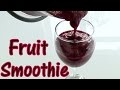 FRUIT SMOOTHIE How to make HEALTHY recipe Perfect!
