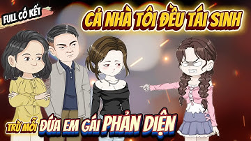 Full | Hên Dễ Sợ Cả Nhà Tôi Đều Tái Sinh Trừ Mỗi Đứa Em Gái PHẢN DIỆN |  ChipChip Review