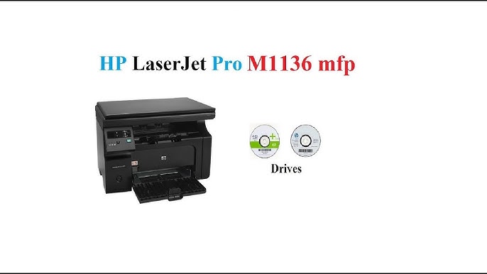 Laserjet M1136 Mfp Driver Download / HP LASERJET M1136 MFP PRINTER DRIVERS DOWNLOAD - Hp printer driver is a software that is in charge of controlling every hardware installed on a computer, so that any installed hardware can.