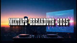 MIXTAPE DJ BREAKDUTH 2025