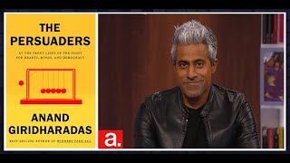 Anand Giridharadas: Can Persuasion Save Democracy? | The Agenda