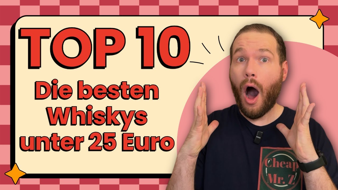 Die 10 besten Whiskys unter 25 Euro - Top 10 - Edition 2025 | Whisky Ranking by Cheap Mr. Z