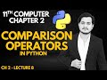 Comparison Operaters in Python | 11th Class Computer - Chapter 2 - Lec 8