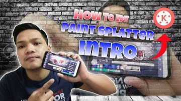 HOW TO EDIT "PAINT SPLATTER" INTRO IN KINEMASTER USING YOUR ANDROID PHONE || **tagalog version**