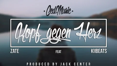 Ced - Kopf gegen Herz [feat. Zate und KiiBeats] [Prod. by Jack Center] - Lyric Video