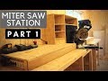 The Ultimate Miter Saw Station // Part 1