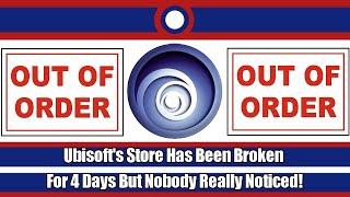 Ubisoft's Online Store Has Been Broken For Over Half A Week And Nobody Really Noticed