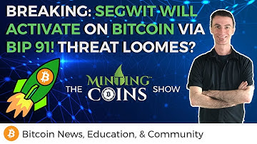 Breaking: BIP 91 Will Activate on Bitcoin for SegWit Threshold! Threats Still Loom!