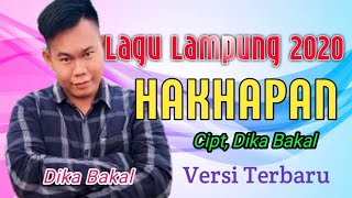 Versi terbaru ~ HAKHAPAN Cipt/Voc. Dika Bakal