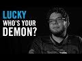 Who Is Your Demon: Lucky