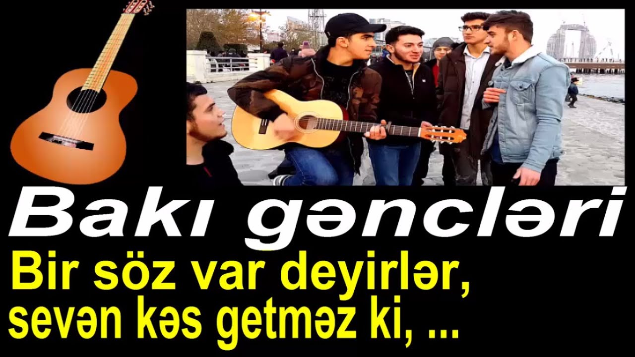 Kenan /gitara/ - Bir soz var deyirler... / Baki genclerinden.../ - YouTube