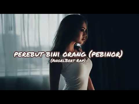 #pebinor #angelbert PEREBUT BINI ORANG ( PEBINOR ) ANGELBERT RAB -- GUDANG MUSIC MP.4