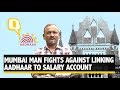 Mumbai Man Fights Against Linking Aadhaar To Salary Account And Wins | The Quint