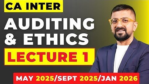 CA Inter Audit Lecture-1 for May 2025/ Sept 2025/Jan 2026 | Basics of Auditing | Neeraj Arora