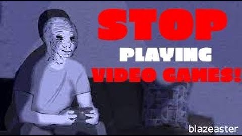 "STOP playing video games BEFORE ITS TOO LATE"  by Hamza