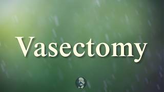 Vasectomy | Learn the correct pronunciation for | Learn English clearly.